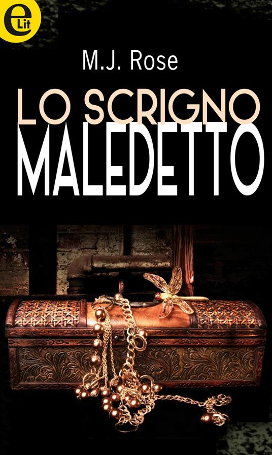 Lo scrigno maledetto - M. J. Rose - ebook