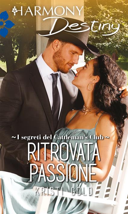 Ritrovata passione. I segreti del Cattleman's Club. Vol. 7 - Kristi Gold - ebook