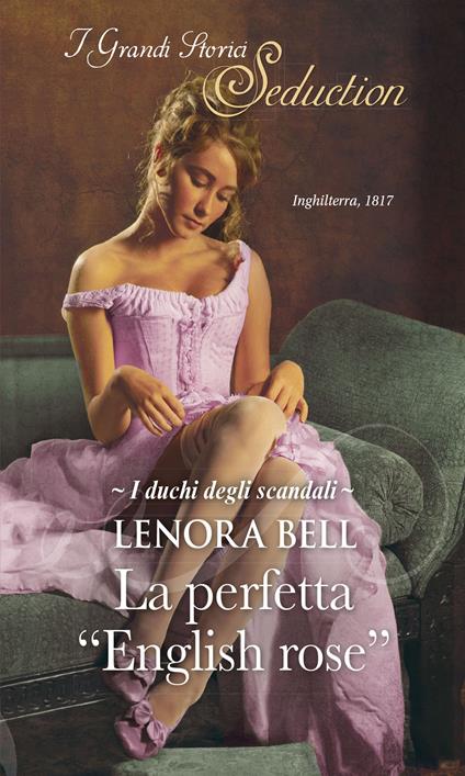 La perfetta «English rose». I duchi degli scandali. Vol. 1 - Lenora Bell - ebook