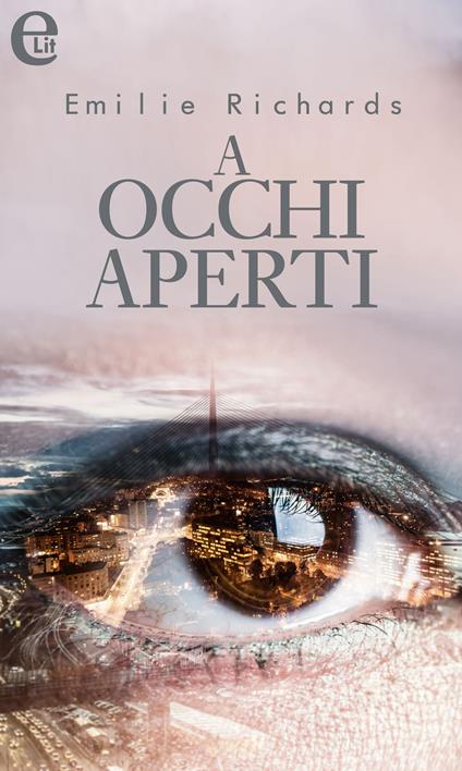 A occhi aperti - Emilie Richards - ebook