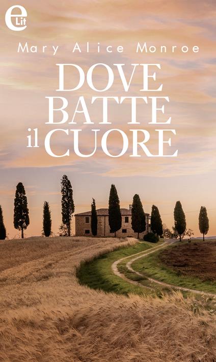 Dove batte il cuore - Mary Alice Monroe - ebook