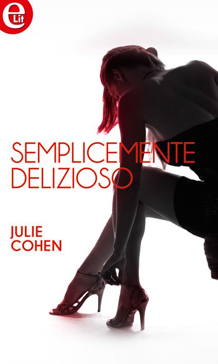 Semplicemente delizioso - Julie Cohen - ebook