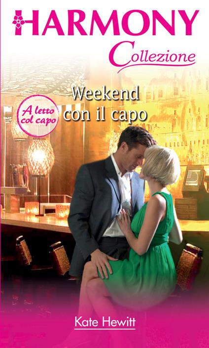 Weekend con il capo - Kate Hewitt - ebook