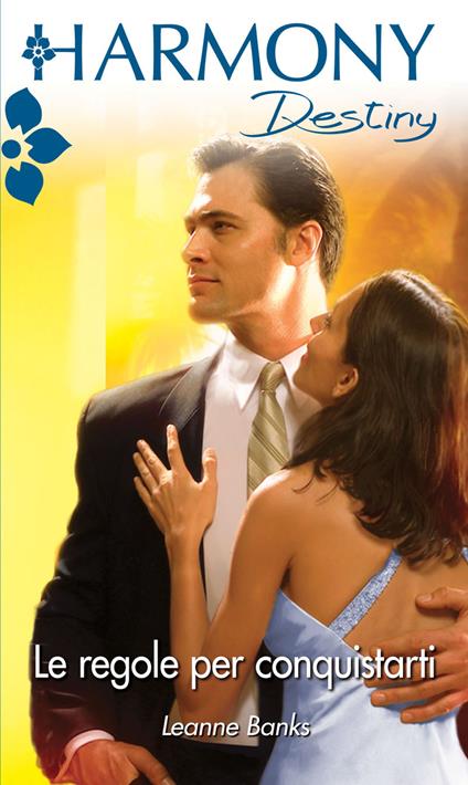 Le regole per conquistarti - Leanne Banks - ebook