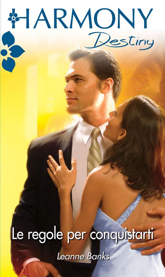 Le regole per conquistarti - Leanne Banks - ebook