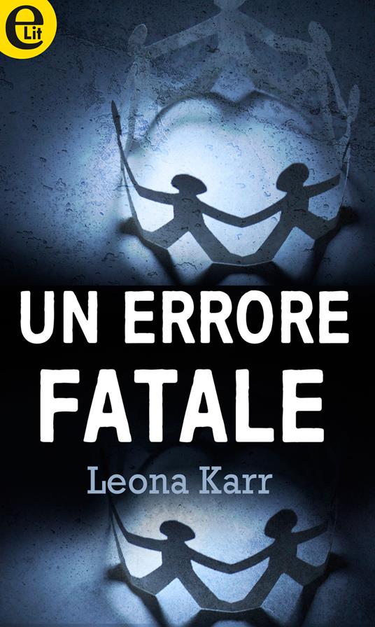 Un errore fatale - Leona Karr - ebook