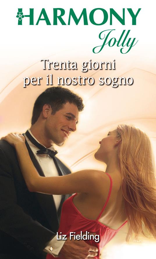 Trenta giorni per il nostro sogno - Liz Fielding - ebook