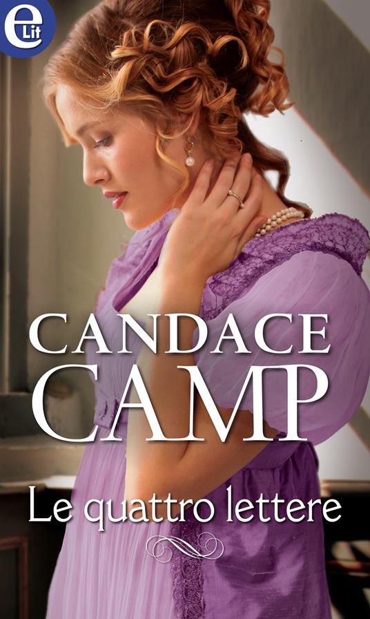 Le quattro lettere - Candace Camp - ebook