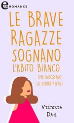 Le brave ragazze sognano l'abito bianco (ma indossano la giarrettiera)