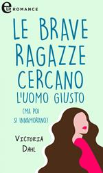 Le brave ragazze cercano l'uomo giusto (ma poi si innamorano)