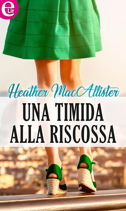 Una timida alla riscossa - Heather MacAllister - ebook