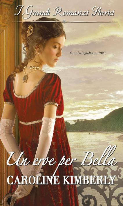 Un eroe per Bella - Caroline Kimberly - ebook