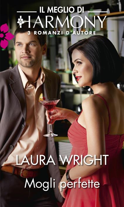 Mogli perfette: Amante a contratto-La vendetta del playboy-La rivincita del magnate - Laura Wright - ebook