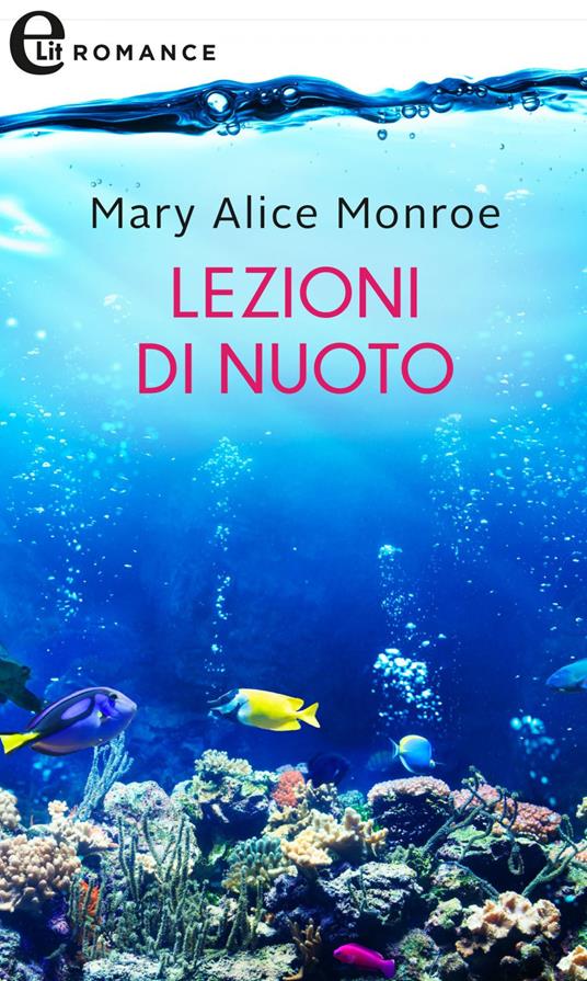 Lezioni di nuoto - Mary Alice Monroe - ebook