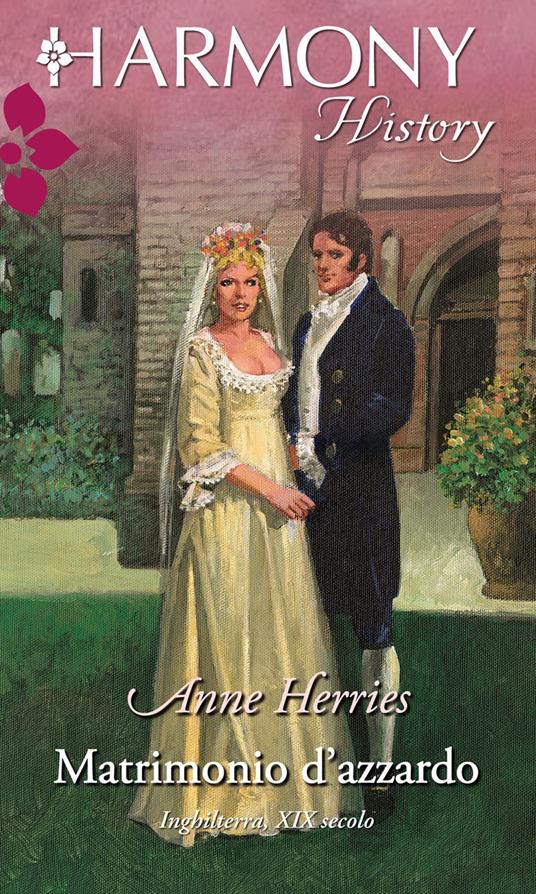 Matrimonio d'azzardo - Anne Herries - ebook