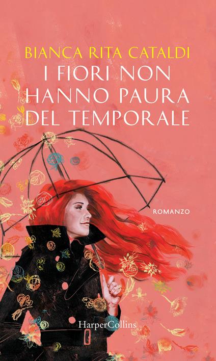 I fiori non hanno paura del temporale - Bianca Rita Cataldi - ebook