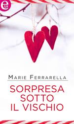 Sorpresa sotto il vischio. Bianco Natale. Vol. 1