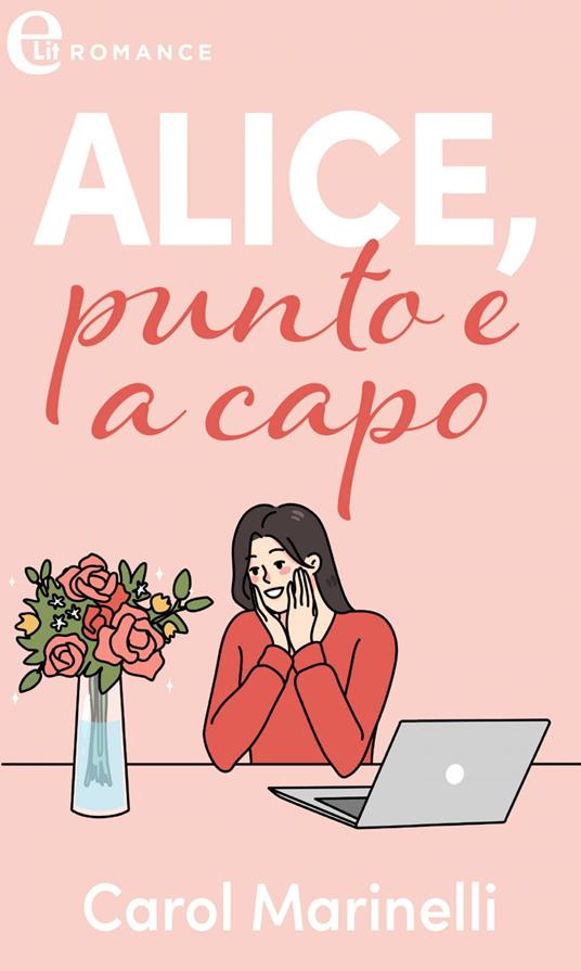 Alice, punto e a capo - Carol Marinelli - ebook