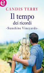 Il tempo dei ricordi. Sunshine Vineyards. Vol. 1