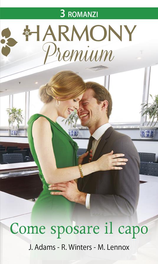 Come sposare il capo: A nozze con il capo-Un'assistente tutta da scoprire-Intrigante proposta di lavoro - Jennie Adams,Marion Lennox,Rebecca Winters - ebook