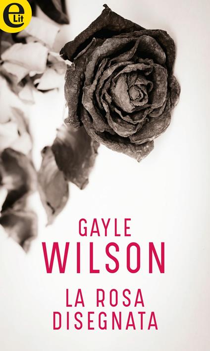 La rosa disegnata - Gayle Wilson - ebook