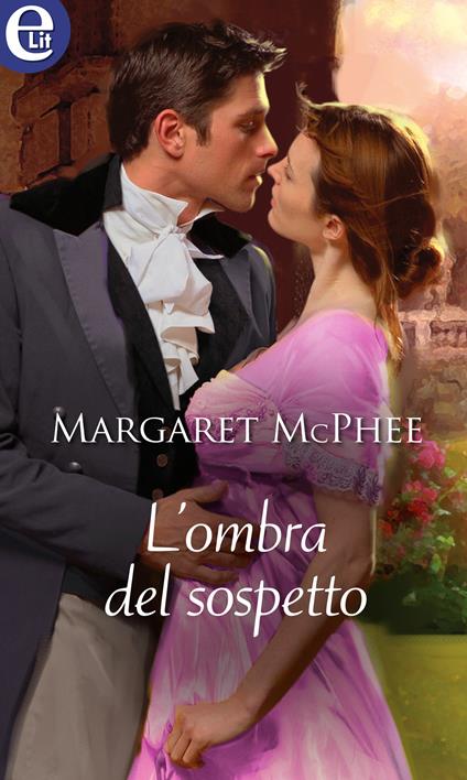 L' ombra del sospetto. Silk & scandal. Vol. 6 - Margaret McPhee,Laura Lunardi - ebook