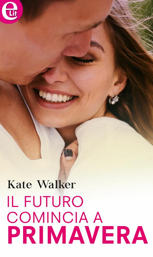 Il futuro comincia a primavera - Kate Walker - ebook