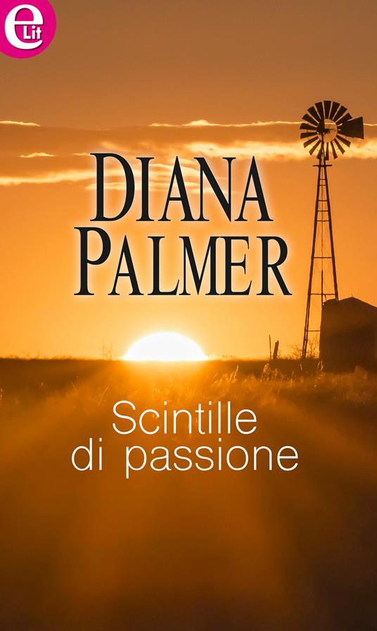 Scintille di passione - Diana Palmer - ebook