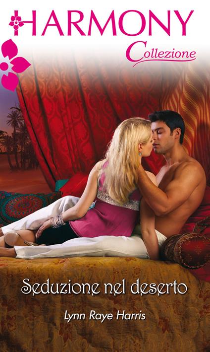Seduzione nel deserto - Lynn Raye Harris - ebook