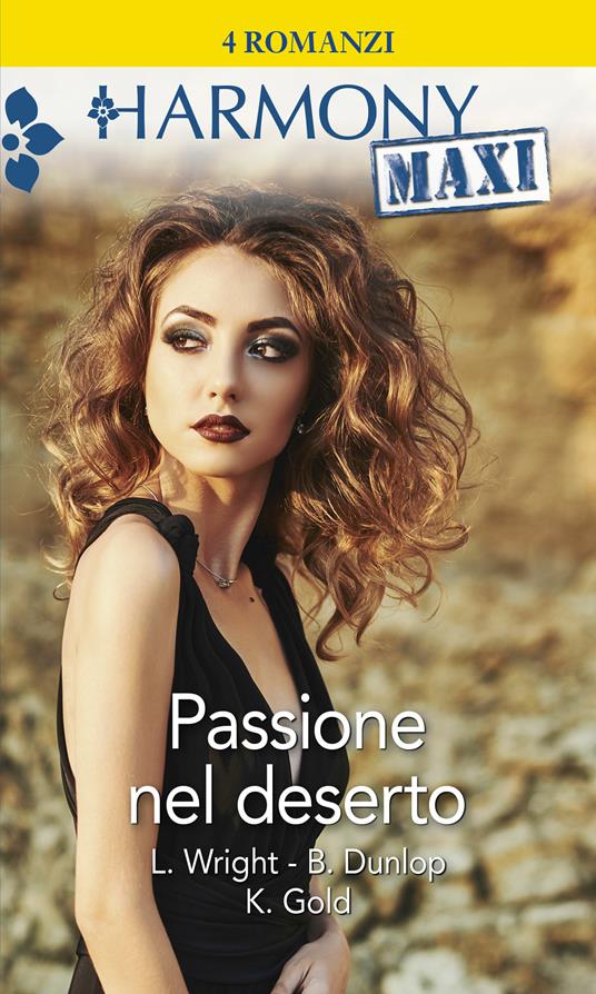 Passione nel deserto: Nel letto del sultano-Per il cuore dello sceicco-Il ritorno del re del deserto-Notte senza fine - Barbara Dunlop,Kristi Gold,Laura Wright - ebook