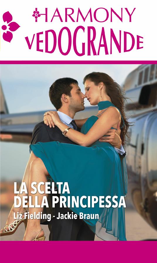 La scelta della principessa: La principessa del deserto-Confessioni di una principessa - Liz Fielding,Daniela Alidori,Alessandra Carli - ebook