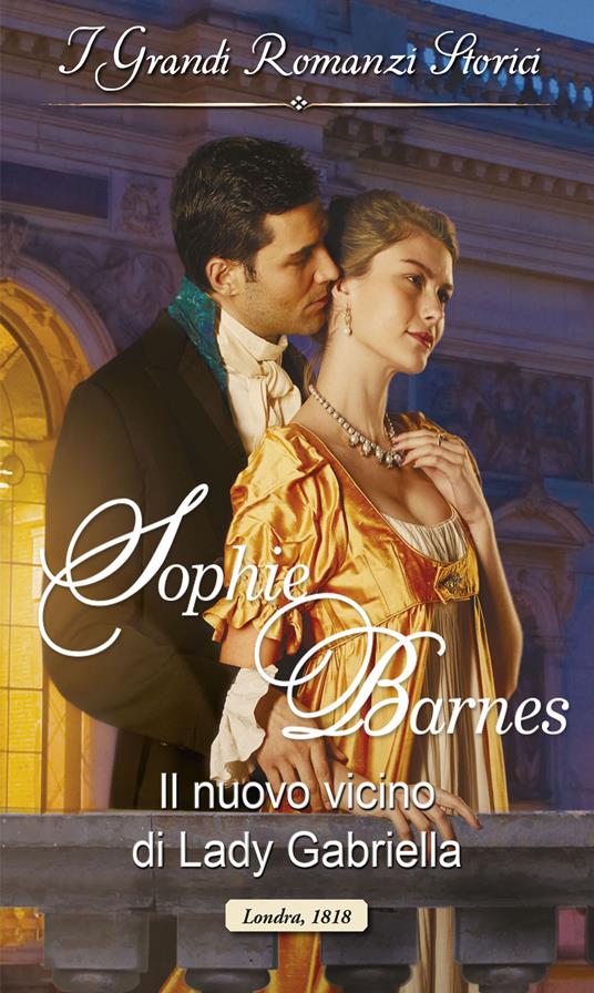 Il nuovo vicino di Lady Gabriella - Sophie Barnes,Maria Grazia Bassissi - ebook