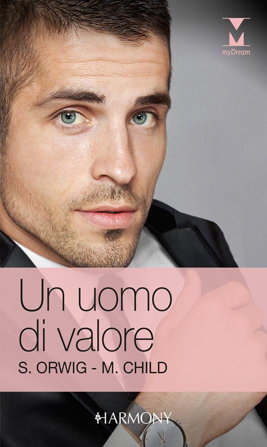Un uomo di valore: Per dovere o per amore-Il milionario del destino - Maureen Child,Sara Orwig - ebook