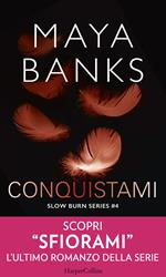 Conquistami. Slow burn series. Vol. 4