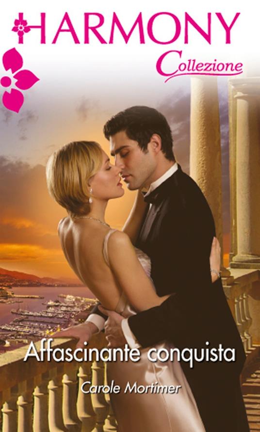 Affascinante conquista - Carole Mortimer,Laura Premarini - ebook