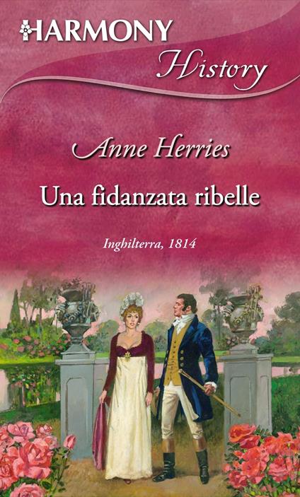 Una fidanzata ribelle - Anne Herries,Silvia Zucca - ebook