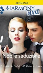 Nobile seduzione: Un'ereditiera per due-La proposta del conte-La volontà del principe-Per amore di un principe