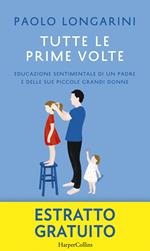 Tutte le prime volte. Educazione sentimentale di un padre e delle sue piccole grandi donne