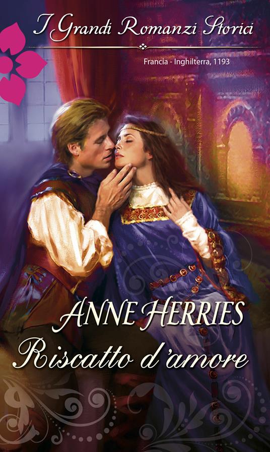 Riscatto d'amore - Anne Herries,Laura Iervicella - ebook
