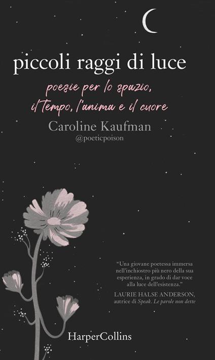 Piccoli raggi di luce. Poesie per lo spazio, il tempo, l'anima e il cuore - Caroline Kaufman,Yelena Bryksenkova,Alessandro Storti - ebook