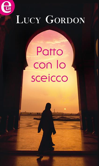 Patto con lo sceicco - Lucy Gordon - ebook