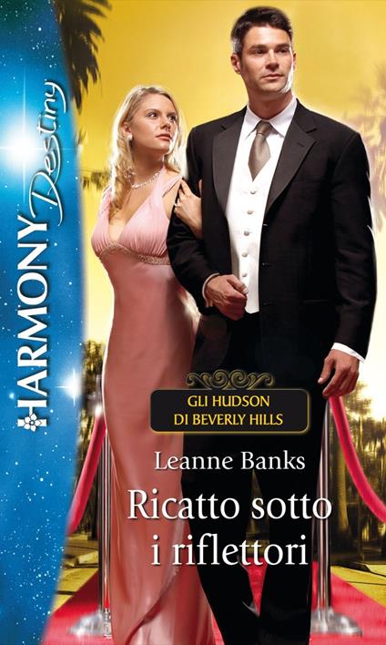 Ricatto sotto i riflettori - Leanne Banks,Rita Pierangeli - ebook