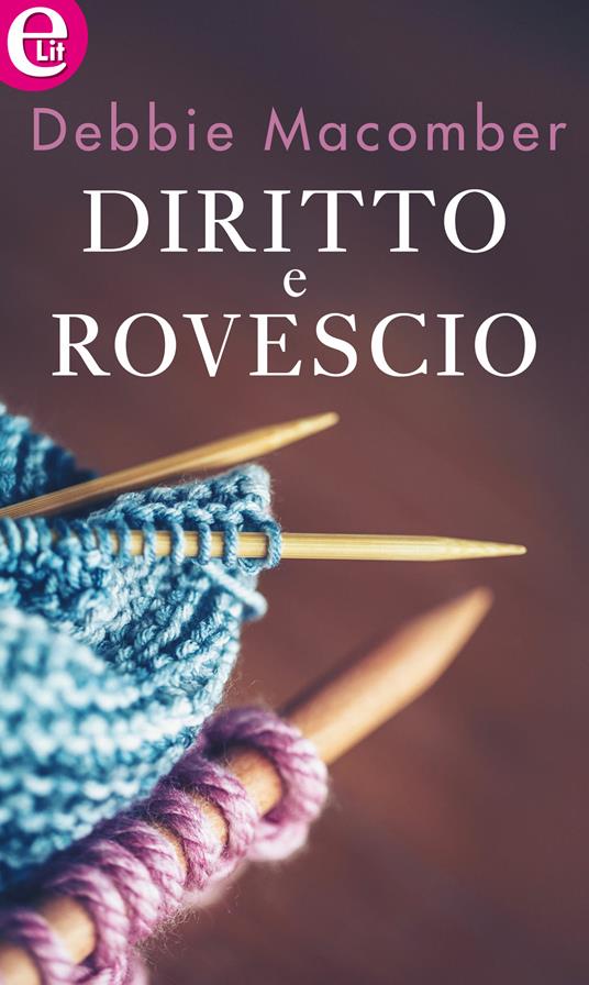 Diritto e rovescio. Blossom Street. Vol. 2 - Debbie Macomber - ebook