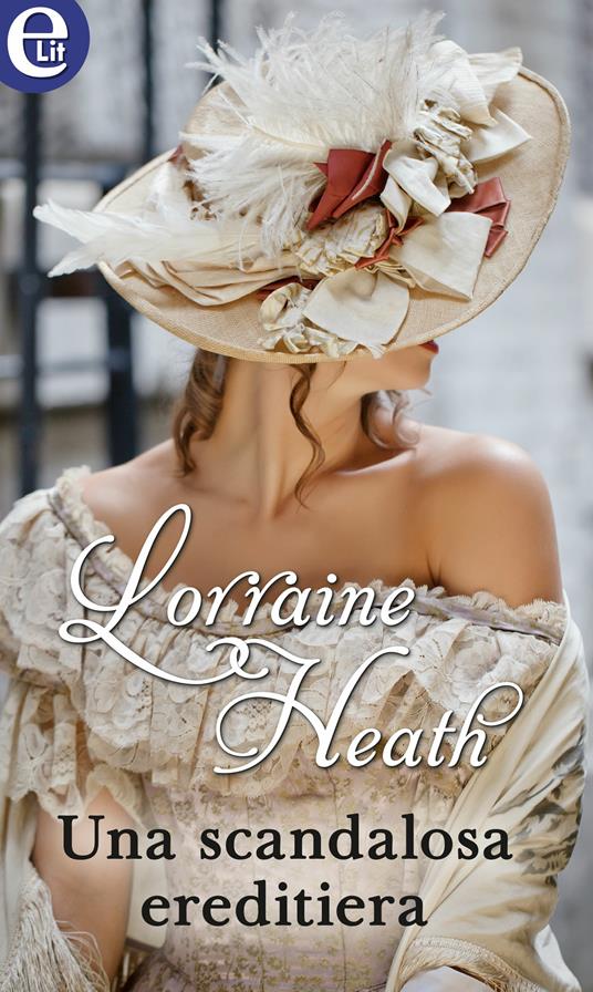 Una scandalosa ereditiera. Scandali a St. James's. Vol. 5 - Lorraine Heath - ebook