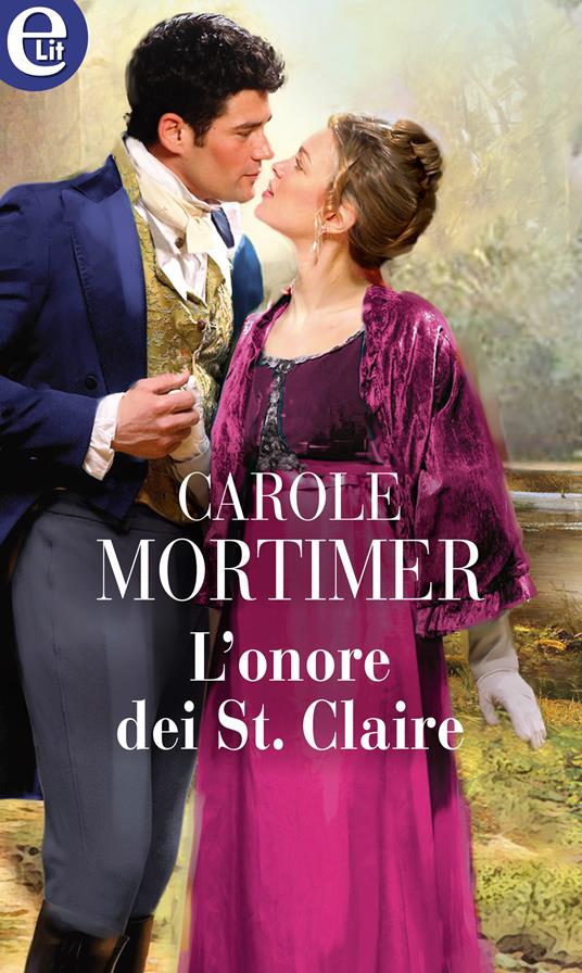 L' onore dei St. Claire. Gli scandalosi St. Claire. Vol. 4 - Carole Mortimer - ebook