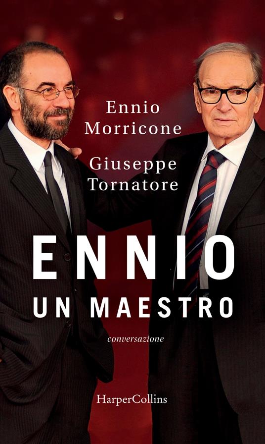 Ennio. Un maestro. Conversazione - Ennio Morricone,Giuseppe Tornatore - ebook