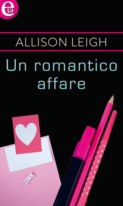 Un romantico affare. Family business. Vol. 6 - Allison Leigh,Alessandro Not - ebook