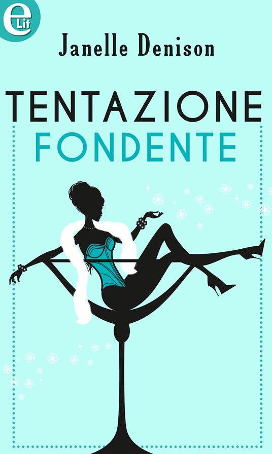 Tentazione fondente - Janelle Denison,Maria Livia Cavallari - ebook
