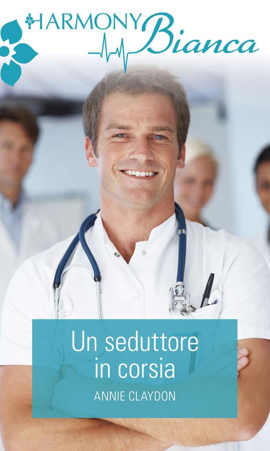 Un seduttore in corsia - Annie Claydon,Loredana Volpe - ebook