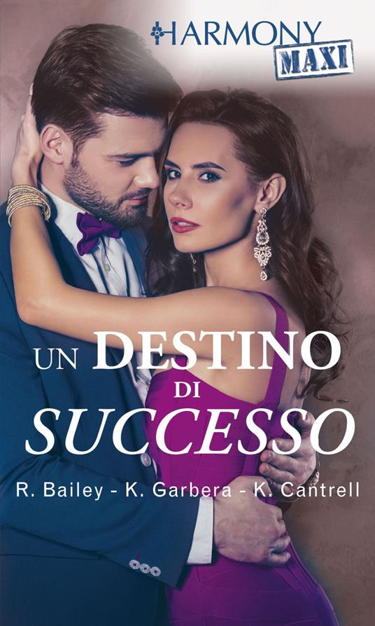 Un destino di successo: Un erede da soddisfare-Il padrone del successo-Il piano di seduzione del milionario-Desiderio senza freni - Rachel Bailey,Kat Cantrell,Katherine Garbera - ebook